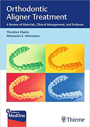 Orthodontic Aligner Treatment: A Review of Materials, Clinical Management, and Evidence 1st Edition PDF