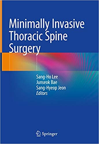 Minimally Invasive Thoracic Spine Surgery 1st ed. 2021 Edition PDF Minimally Invasive Thoracic Spine Surgery 1st ed. 2021 Edition PDF