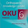Orthopaedic Knowledge Update® Pediatrics 6  (AAOS – American Academy of Orthopaedic Surgeons) Sixth Edition Epub