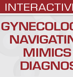 Gynecologic Pathology: Navigating Histologic Mimics and Other Diagnostic Pitfalls 2021