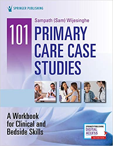 101 Primary Care Case Studies: A Workbook for Clinical and Bedside Skills 1st Edition PDF