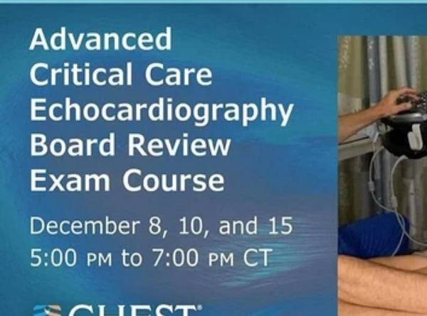 CHEST Advanced Critical Care Echocardiography Board Review Exam Course Virtual Event 2020