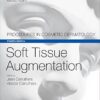 Soft Tissue Augmentation: Procedures in Cosmetic Dermatology Series, 4th Edition (+Videos)