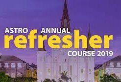 2019 ASTRO Annual Refresher Course