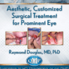 Aesthetic, Customized Surgical Treatment for Prominent Eye 2021