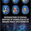 Introduction to Spatial Mapping of Biomolecules by Imaging Mass Spectrometry 1st Edition PDF
