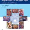 Microsurgical and Endoscopic Approaches to the Skull Base: Anatomy, Tactics, and Techniques 1st Edition PDF & video Microsurgical and Endoscopic Approaches to the Skull Base: Anatomy, Tactics, and Techniques 1st Edition PDF & video
