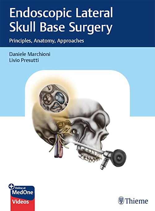 Video Endoscopic Lateral Skull Base Surgery: Principles, Anatomy, Approaches 1st Edition Video Endoscopic Lateral Skull Base Surgery: Principles, Anatomy, Approaches 1st Edition