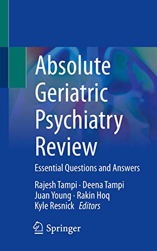 Absolute Geriatric Psychiatry Review: Essential Questions and Answers 1st ed. 2021 Edition PDF Absolute Geriatric Psychiatry Review: Essential Questions and Answers 1st ed. 2021 Edition PDF