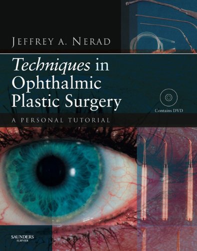 Techniques in Ophthalmic Plastic Surgery: A Personal Tutorial 1st Edition PDF & Video