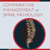 Comparative Management of Spine Pathology (Neurosurgery: Case Management Comparison Series) 1st Edition PDF Original Comparative Management of Spine Pathology (Neurosurgery: Case Management Comparison Series) 1st Edition PDF Original