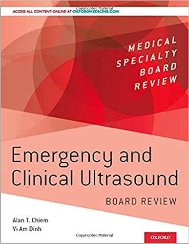 Emergency and Clinical Ultrasound Board Review (Medical Specialty Board Review) (HTML-converted PDF) Emergency and Clinical Ultrasound Board Review (Medical Specialty Board Review) (HTML-converted PDF)