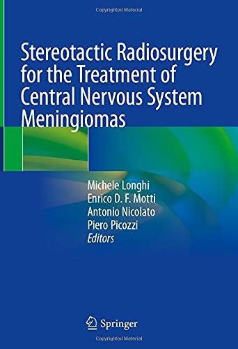 Stereotactic Radiosurgery for the Treatment of Central Nervous System Meningiomas 1st ed. 2021 Edition PDF Original Stereotactic Radiosurgery for the Treatment of Central Nervous System Meningiomas 1st ed. 2021 Edition PDF Original