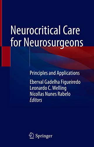 Neurocritical Care for Neurosurgeons: Principles and Applications 1st ed. 2021 Edition PDF Original Neurocritical Care for Neurosurgeons: Principles and Applications 1st ed. 2021 Edition PDF Original