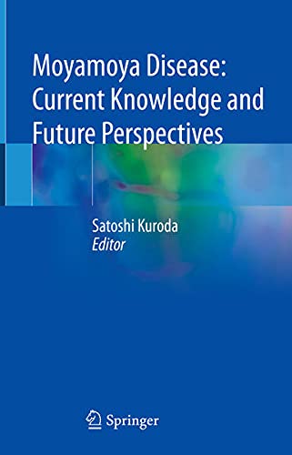 Moyamoya Disease: Current Knowledge and Future Perspectives 1st ed. 2021 Edition PDF Original Moyamoya Disease: Current Knowledge and Future Perspectives 1st ed. 2021 Edition PDF Original