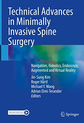 Technical Advances in Minimally Invasive Spine Surgery: Navigation, Robotics, Endoscopy, Augmented and Virtual Reality 1st ed. 2022 Edition PDF Original