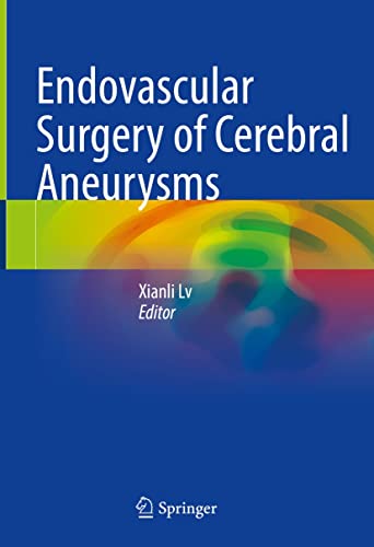 Endovascular Surgery of Cerebral Aneurysms 1st ed. 2022 Edition PDF Original