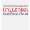 Critical Care Symposium: Mastering ED Mechanical Ventilation 2021 (CME VIDEOS)