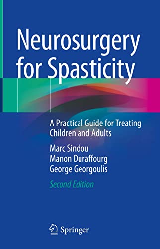 Neurosurgery for Spasticity: A Practical Guide for Treating Children and Adults 2nd ed. 2022 Edition PDF Original