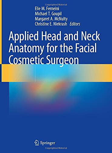 Applied Head and Neck Anatomy for the Facial Cosmetic Surgeon 1st ed. 2021 Edition PDF Original Applied Head and Neck Anatomy for the Facial Cosmetic Surgeon 1st ed. 2021 Edition PDF Original