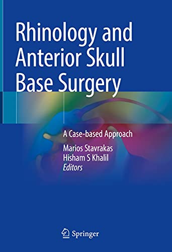 Rhinology and Anterior Skull Base Surgery: A Case-based Approach 1st ed. 2021 Edition PDF Original