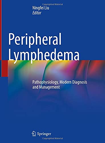 Peripheral Lymphedema: Pathophysiology, Modern Diagnosis and Management 1st ed. 2021 Edition PDF Original