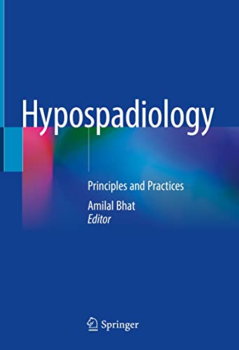 Hypospadiology: Principles and Practices 1st ed. 2022 Edition PDF Original