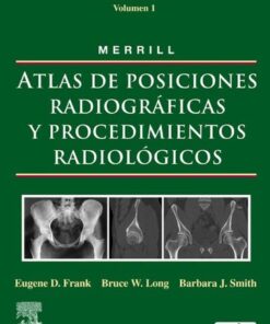 MERRILL. Atlas de Posiciones Radiográficas y Procedimientos Radiológicos, 3 vols. (Spanish Edition), 11e (Original PDF from Publisher)
