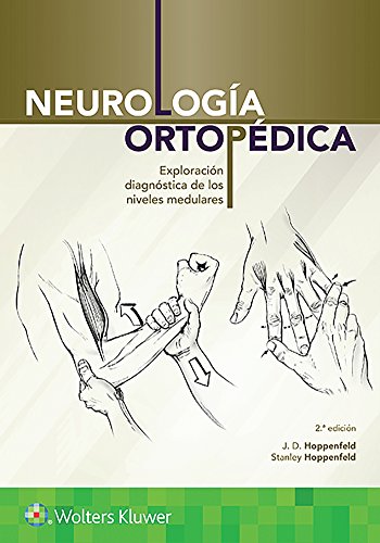 Neurología ortopédica: Exploración diagnóstica de los niveles medulares, 2ed (Spanish Edition) (Original PDF from Publisher) Neurología ortopédica: Exploración diagnóstica de los niveles medulares, 2ed (Spanish Edition) (Original PDF from Publisher)
