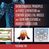 Biomechanical Principles on Force Generation and Control of Skeletal Muscle and their Applications in Robotic Exoskeleton (Advances in Systems Science and Engineering (ASSE)) (Original PDF from Publisher) Biomechanical Principles on Force Generation and Control of Skeletal Muscle and their Applications in Robotic Exoskeleton (Advances in Systems Science and Engineering (ASSE)) (Original PDF from Publisher)