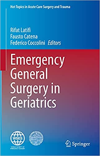 Emergency General Surgery in Geriatrics (Hot Topics in Acute Care Surgery and Trauma) (Original PDF from Publisher)