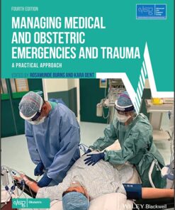 Managing Medical and Obstetric Emergencies and Trauma: A Practical Approach, 4th edition (Advanced Life Support Group) (Original PDF from Publisher)