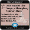 2021 Istanbul Live Surgery Rhinoplasty Course Videos (CME VIDEOS) 2021 Istanbul Live Surgery Rhinoplasty Course Videos (CME VIDEOS)