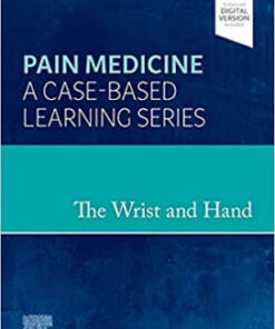 The Wrist and Hand: Pain Medicine: A Case-Based Learning Series 1st Edition PDF Original 