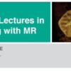 2015 Classic Lectures in Body Imaging with MR – A Video CME Teaching Activity