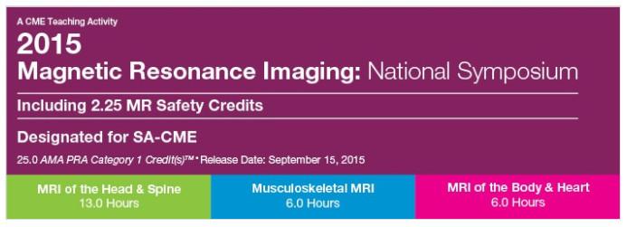 2015 MRI National Symposium: MRI of the Body and Heart – A Video CME Teaching Activity 2015 MRI National Symposium: MRI of the Body and Heart – A Video CME Teaching Activity