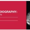 2016 Fetal Echocardiography: Normal and Abnormal Hearts – A Video CME Teaching Activity