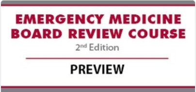 The Emergency Medicine Board Review Course - 2nd Ed.