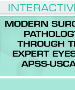 Modern Surgical Pathology Through the Expert Eyes of APSS-USCAP