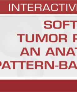 Soft Tissue Tumor Pathology: An Anatomic and Pattern-Based Approach