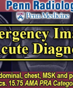 Penn Radiology Emergency Imaging: Acute Diagnoses