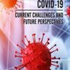 COVID-19: Current Challenges and Future Perspectives (Original PDF)
