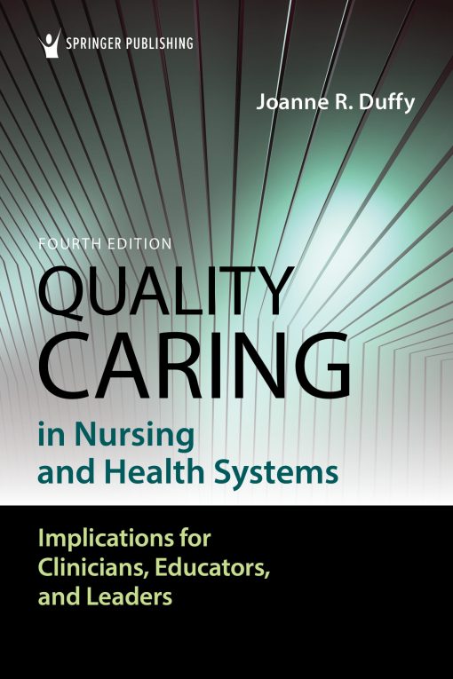 Quality Caring in Nursing and Health Systems, 4th Edition (Original PDF from Publisher)