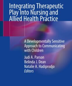 Integrating Therapeutic Play Into Nursing and Allied Health Practice (Original PDF from Publisher)