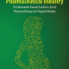 Pregnancy and the Pharmaceutical Industry The Movement Towards Evidence-Based Pharmacotherapy for Pregnant Women 2019 Original pdf Pregnancy and the Pharmaceutical Industry The Movement Towards Evidence-Based Pharmacotherapy for Pregnant Women 2019 Original pdf