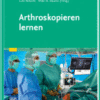 Arthroskopieren Lernen 2021 Original pdf Arthroskopieren Lernen 2021 Original pdf