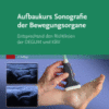 Aufbaukurs Sonografie der Bewegungsorgane Entsprechend den Richtlinien der DEGUM und KBV 2020 Original pdf Aufbaukurs Sonografie der Bewegungsorgane Entsprechend den Richtlinien der DEGUM und KBV 2020 Original pdf