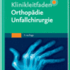 Klinikleitfaden Orthopädie Unfallchirurgie A volume in Klinikleitfaden 2020 Original pdf