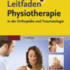 Leitfaden Physiotherapie in der Orthopädie und Traumatologie A volume in Klinikleitfaden 2017 Original pdf Leitfaden Physiotherapie in der Orthopädie und Traumatologie A volume in Klinikleitfaden 2017 Original pdf