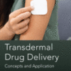 Transdermal Drug Delivery Concepts and Application 2020 Original pdf